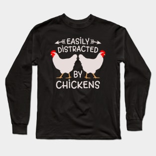 Easily distracted by chickens,farm,farms,farmers,farmer wife,farmer girl,farmer gift Long Sleeve T-Shirt